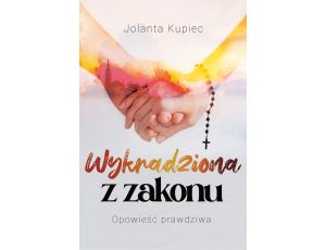 Wykradziona z zakonu. Opowieść prawdziwa