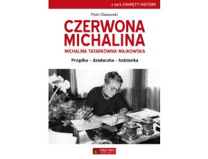 Czerwona Michalina. Michalina Tatarkówna-Majkowska