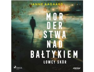 Morderstwa nad Bałtykiem. Część 1. Łowcy skór