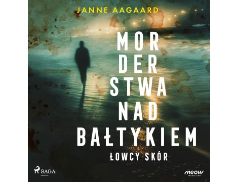 Morderstwa nad Bałtykiem. Część 1. Łowcy skór