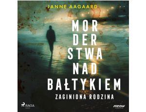 Morderstwa nad Bałtykiem. Część 3. Zaginiona rodzina