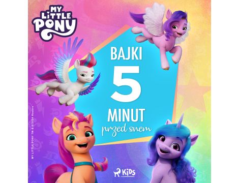 My Little Pony - Nowe pokolenie - Bajki 5 minut przed snem