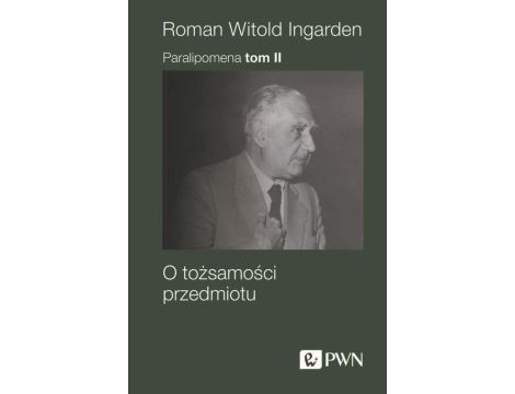 Paralipomena Tom 2 O tożsamości przedmiotu