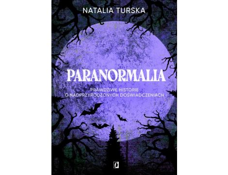 Paranormalia Prawdziwe historie o nadprzyrodzonych doświadczeniach