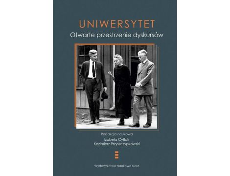 Uniwersytet. Otwarte przestrzenie dyskursów