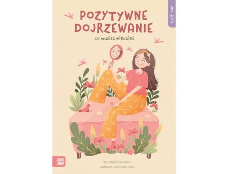 Self-care. Pozytywne dojrzewanie. Co musisz wiedzieć