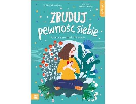 Self-care. Zbuduj pewność siebie