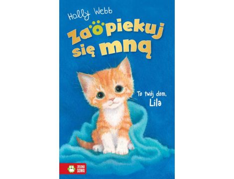 Zaopiekuj się mną. To twój dom, Lila