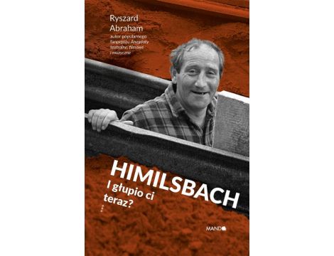 Himilsbach I głupio ci teraz?