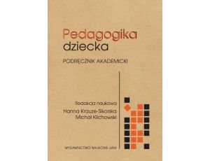 Pedagogika dziecka. Podręcznik akademicki