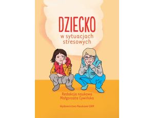 Dziecko w sytuacjach stresowych