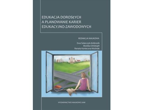 Edukacja dorosłych a planowanie karier edukacyjno-zawodowych