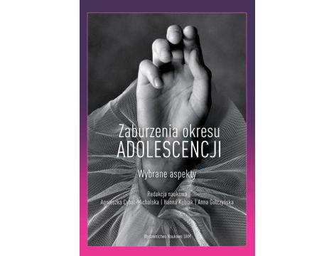 Zaburzenia okresu adolescencji. Wybrane aspekty