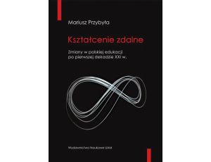 Kształcenie zdalne Zmiany w polskiej edukacji po pierwszej dekadzie XXI wieku