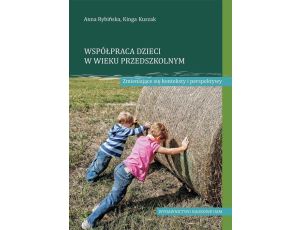 Współpraca dzieci w wieku przedszkolnym Zmieniające się konteksty i perspektywy