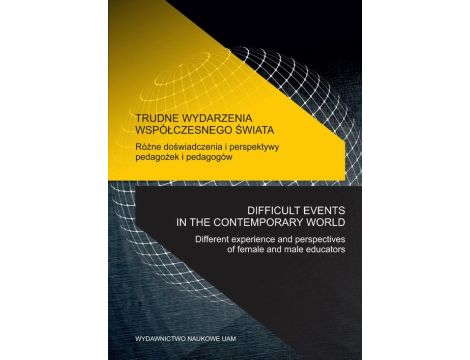 Trudne wydarzenia współczesnego świata. Różne doświadczenia i perspektywy pedagożek i pedagogów