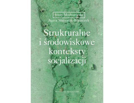 Strukturalne i środowiskowe konteksty socjalizacji