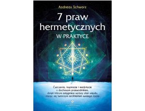 7 praw hermetycznych w praktyce