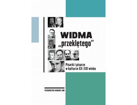 Widma „przeklętego”. Pisarki i pisarze w kulturze XX i XXI wieku