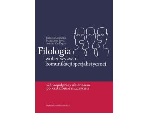 Filologia wobec wyzwań komunikacji specjalistycznej: od współpracy z biznesem po kształcenie nauczycieli