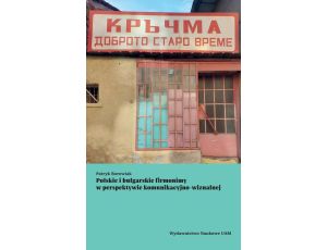 Polskie i bułgarskie firmonimy w perspektywie komunikacyjno-wizualnej