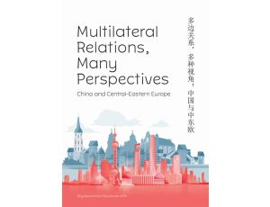 Multilateral Relations, Many Perspectives China and Central-Eastern Europe