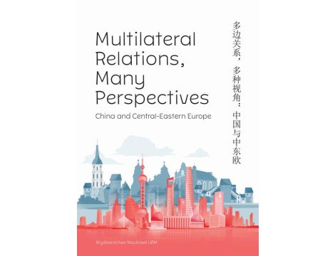 Multilateral Relations, Many Perspectives China and Central-Eastern Europe