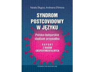 Syndrom postcovidowy w języku Polsko-bułgarskie studium przypadku. Raport z badań eksperymentalnych