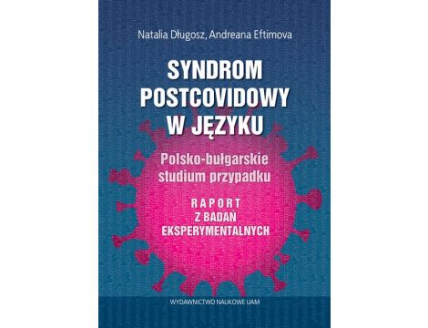 Syndrom postcovidowy w języku Polsko-bułgarskie studium przypadku. Raport z badań eksperymentalnych