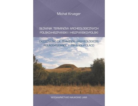 Słownik terminów archeologicznych polsko-hiszpański i hiszpańsko-polski