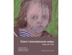 Dzieci i doświadczenie wojny. Wiek XX i XXI