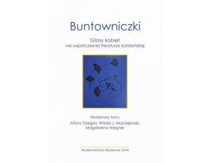 Buntowniczki. Głosy kobiet we współczesnej literaturze katalońskiej