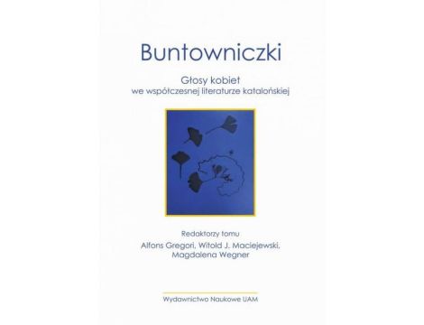 Buntowniczki. Głosy kobiet we współczesnej literaturze katalońskiej