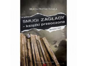 Smugi zagłady – książki przeoczone. Borwiczi inni