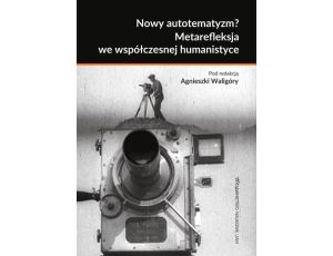 Nowy autotematyzm? Metarefleksja we współczesnej humanistyce