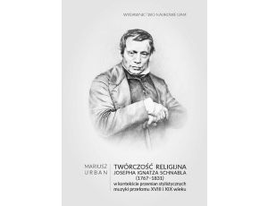 Twórczość religijna Josepha Ignatza Schnabla (1767-1831) w kontekście przemian stylistycznych muzyki przełomu XVIII i XIX wieku