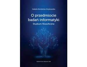 O przedmiocie badań informatyki Studium filozoficzne