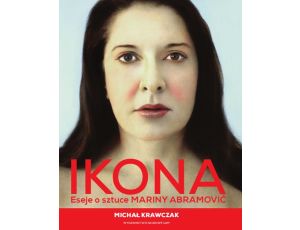 Ikona. Eseje o sztuce Mariny Abramović