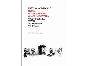 Teoria sytuacjonizmu w zastosowaniu. Prusy i Rzesza przed Trybunałem Państwa