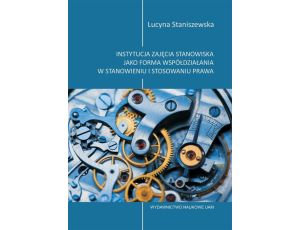 Instytucja zajęcia stanowiska jako forma współdziałania w stanowieniu i stosowaniu prawa