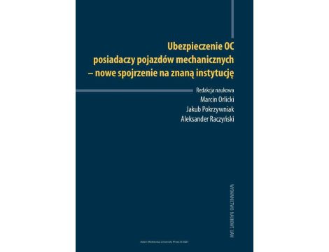 Ubezpieczenie OC posiadaczy pojazdów mechanicznych - nowe spojrzenie na znaną instytucję