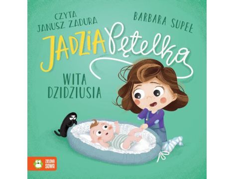 Jadzia Pętelka wita dzidziusia