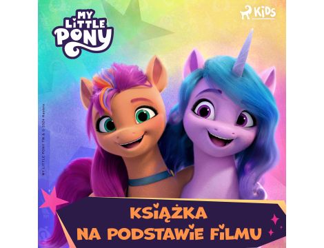 My Little Pony - Nowe pokolenie – Książka na podstawie filmu