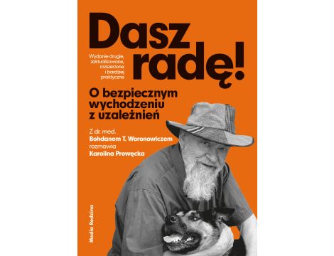 Dasz radę. O bezpiecznym wychodzeniu z uzależnień