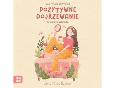 Pozytywne dojrzewanie. Co musisz wiedzieć