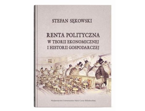 Renta polityczna w teorii ekonomicznej i historii gospodarczej