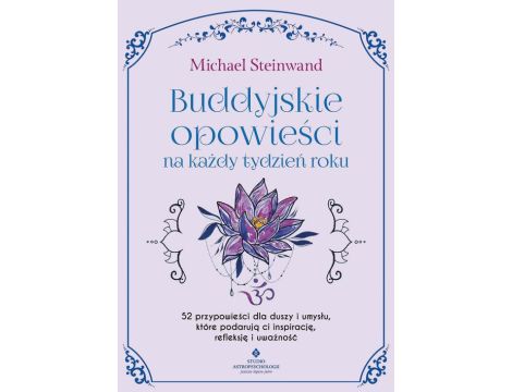 Buddyjskie opowieści na każdy tydzień roku