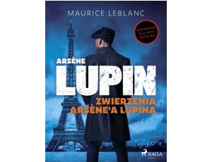 Arsène Lupin. Zwierzenia Arsène'a Lupina