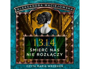 1.3.1.4. Śmierć nas nie rozłączy