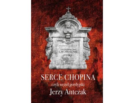 Serce Chopina czyli węzeł gordyjski